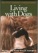 Living With Dogs - Henry Korman, Mary Ellen Korman