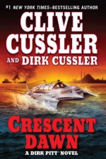 Crescent Dawn - Clive Cussler, Dirk Cussler