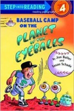 Baseball Camp on the Planet of the Eyeballs (Step-Into-Reading, Step 4) - Susan Schade, Jon Buller