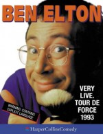 Ben Elton Very Live, Tour De Force 1993 - Ben Elton