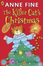 The Killer Cat's Christmas - Anne Fine