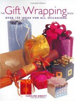 The Gift Wrapping Book - Caroline Birkett