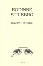 Rodinné striebro - Peter Michalovič, Albert Marenčin, Rudolf Jurolek, Mila Haugová