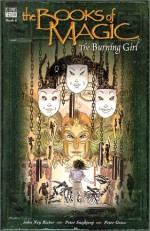 The Books of Magic, Vol. 6: The Burning Girl - John Ney Rieber, Peter Snejbjerg, Peter Gross