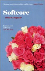 Softcore - Tirdad Zolghadr, Tirdad Zolghadr