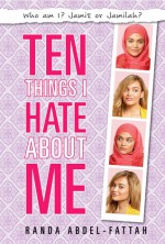 Ten Things I Hate About Me - Randa Abdel-Fattah