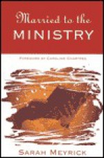 Married to the Ministry - Sarah Meyrick, Caroline Chartres