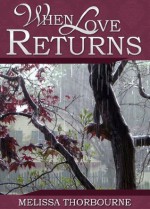 When Love Returns - Melissa Thorbourne, Wayne Brown