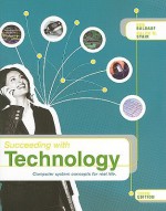 Succeeding with Technology - Ralph Stair, Kenneth Baldauf, Kenneth J. Baldauf