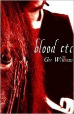 Blood, Etc - Gee Williams