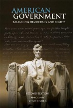 American Government: Balancing Democracy and Rights - Marc Landy, Sidney M. Milkis