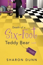 Death of a Six-Foot Teddy Bear - Sharon Dunn