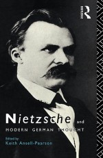 Nietzsche and Modern German Thought - Keith Ansell-Pearson