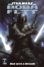 Star Wars: Boba Fett--Man With A Mission - Thomas Andrews, Ron Marz, John Ostrander, John Wagner, Cam Kennedy, Adriana Melo, Ruiz Velasco, Francisco, Tsuneo Sanda