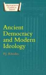 Ancient Democracy and Modern Ideology - P.J. Rhodes