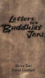 Letters To a Buddhist Jew - David Gottlieb