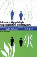 Informatyka i psychologia w społeczeństwie informacyjnym - Ryszard Tadeusiewicz, Tomasz Rowiński