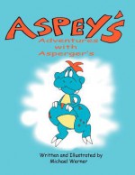 Aspey's Adventures with Asperger's - Michael Werner