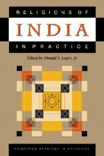 Religions of India in Practice - Donald S. Lopez Jr.