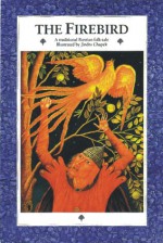 The Firebird: A Traditional Russian Folk Tale - Jindra Capek