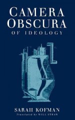 Camera Obscura: An Archeological Survey from the Paleolithic to the Iron Age - Sarah Kofman