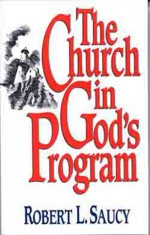 The Church in God's Program - Robert Saucy