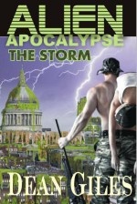 Alien Apocalypse (The Storm) - Dean Giles