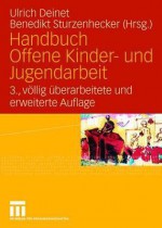 Handbuch Offene Kinder- Und Jugendarbeit - Ulrich Deinet, Benedikt Sturzenhecker