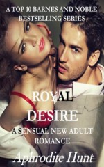 Royal Desire (A Sensual New Adult Romance) - Aphrodite Hunt