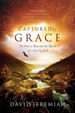 Captured by Grace: No One Is Beyond the Reach of a Loving God - David Jeremiah