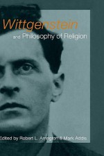 Wittgenstein and Philosophy of Religion - Robert L. Arrington