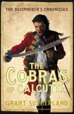 The Cobras of Calcutta - Grant Sutherland