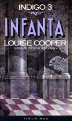 Infanta (Índigo, #3) - Louise Cooper, Gemma Gallart, Horacio Elena