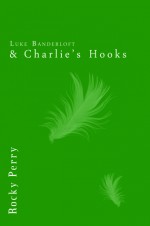 Luke Banderloft and Charlie's Hooks - Rocky Perry