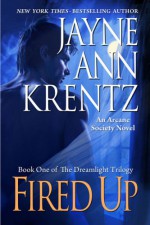 Fired Up - Jayne Ann Krentz