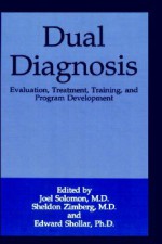 Dual Diagnosis: Evaluation, Treatment, Training, and Program Development - Joel Solomon