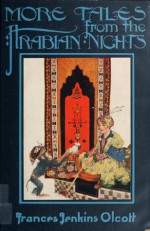 More Stories from the Arabian Nights - Anonymous Anonymous, Richard Francis Burton, Eric Partridge, Julian Franklyn, McDonald Sinclair