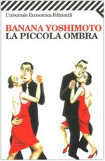 La piccola ombra - Banana Yoshimoto, Alessandro Giovanni Gerevini