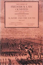 The Papers of Frederick Law Olmsted: Slavery and the South, 1852–1857 - Frederick Law Olmsted, Charles E. Beveridge, Charles Capen McLaughlin