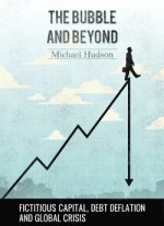 The Bubble and Beyond - Michael Hudson