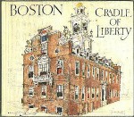 Boston: Cradle of Liberty - Edward Weeks