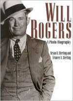 Will Rogers: A Photo-Biography - Bryan B. Sterling