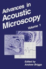 Advances in Acoustic Microscopy - Andrew Briggs