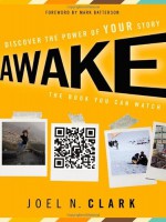 Awake: Discover the Power of Your Story - Joel Clark