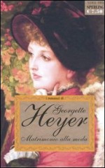 Matrimonio alla moda - Anna Luisa Zazo, Georgette Heyer