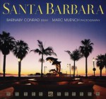 Santa Barbara - Barnaby Conrad, Marc Muench