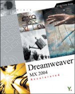 Dreamweaver Mx 2004 Accelerated: A Full Color Guide - YoungJin.com, Sybex