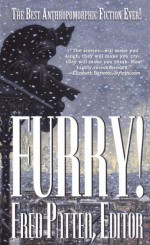 Furry!: The Best Anthropomorphic Fiction Fever - Fred Patten