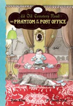 The Phantom of the Post Office - Kate Klise, M. Sarah Klise