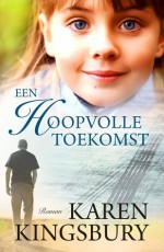 Een hoopvolle toekomst - Karen Kingsbury, Roelof Posthuma